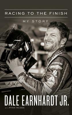 Racing to the Finish: My Story by Dale Earnhardt