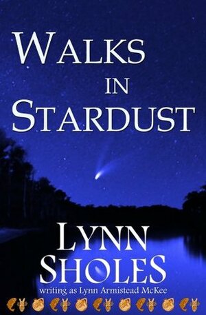 Walks in Stardust by Lynn Sholes, Lynn Armistead McKee