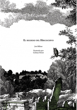 El regreso del Hircocervo by Jon Bilbao