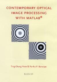 Contemporary Optical Image Processing with MATLAB by Partha P. Banerjee, Ting-Chung Poon