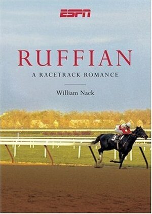 Ruffian: A Race Track Romance by William Nack