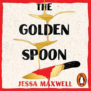 The Golden Spoon by Jessa Maxwell