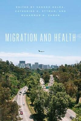 Migration and Health by Catherine K. Ettman, Sandro Galea, Muhammad H. Zaman