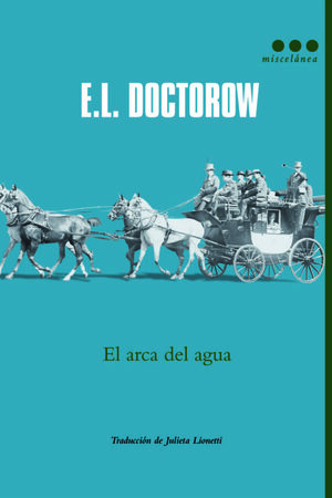 El arca del agua by E.L. Doctorow