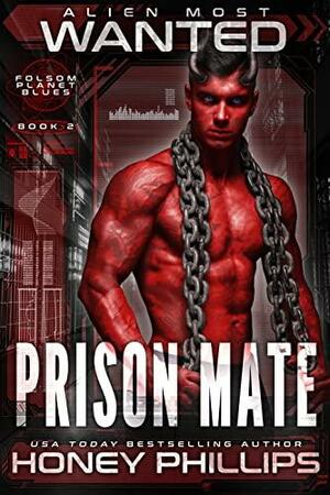 Alien Most Wanted: Prison Mate by Honey Phillips