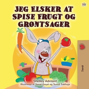 I Love to Eat Fruits and Vegetables (Danish edition) by Kidkiddos Books, Shelley Admont