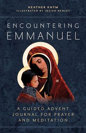 Encountering Emmanuel  by Heather Khym