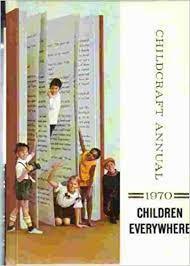 Children Everywhere (1970 Childcraft Annual) by William H. Nault, Childcraft International