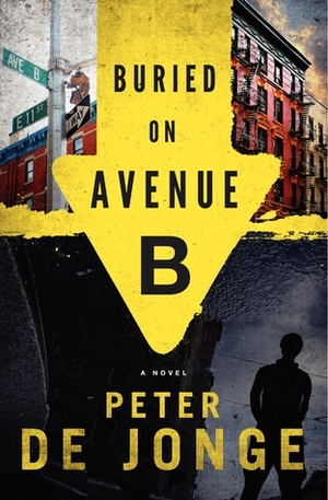 Buried on Avenue B by Peter de Jonge