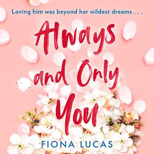 Always and Only You by Fiona Lucas