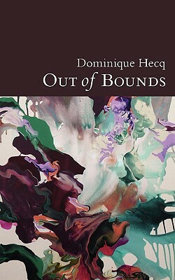 Out of Bounds by Dominique Hecq