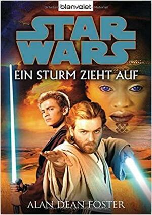 Star Wars: Ein Sturm zieht auf by Alan Dean Foster, Michael Nagula