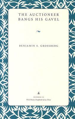 The Auctioneer Bangs His Gavel by Benjamin Grossberg