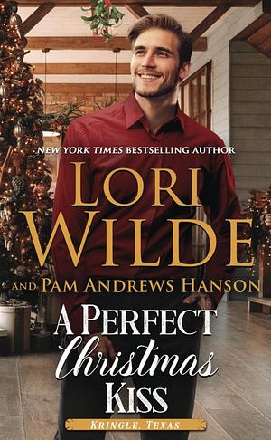 A Perfect Christmas Kiss: A Fake-Dating Holiday Romance by Lori Wilde