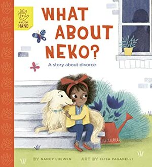 What About Neko? (Lerner edition): A Story of Divorce by Elisa Paganelli, Nancy Loewen