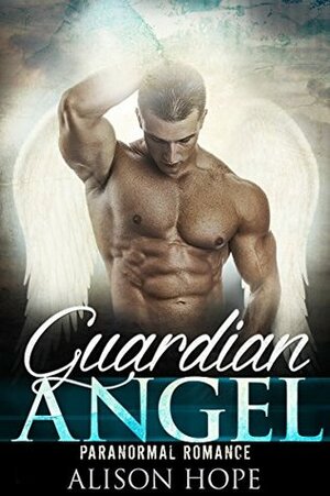 Guardian Angel by Alison Hope