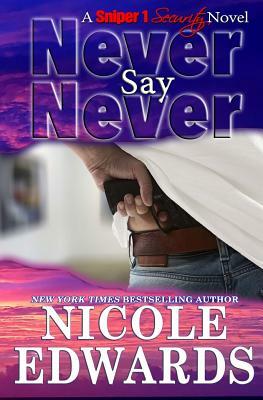 Never Say Never by Nicole Edwards
