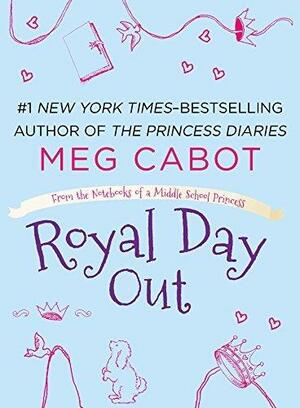 Royal Day Out: A From the Notebooks of a Middle School Princess e-short by Meg Cabot, Meg Cabot