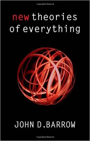 New Theories of Everything by John D. Barrow