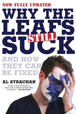 Why the Leafs Still Suck by Al Strachan