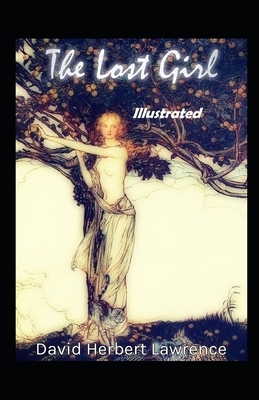 The Lost Girl Illustrated by D.H. Lawrence