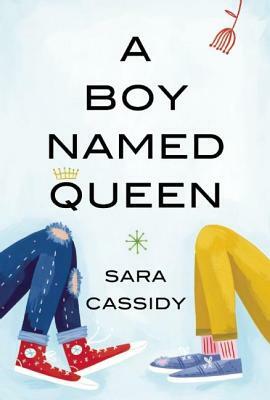 A Boy Named Queen by Sara Cassidy