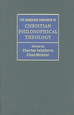 The Cambridge Companion to Christian Philosophical Theology by 