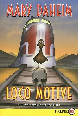 Loco Motive: A Bed-And-Breakfast Mystery by Mary Daheim