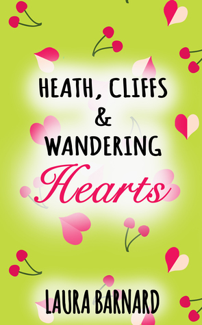 Heath, Cliffs & Wandering Hearts by Laura Barnard