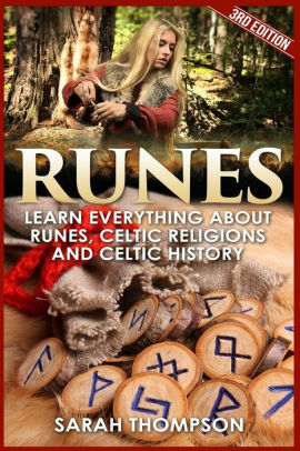 Runes: Your Ultimate Guide to Using Runes and Magic by Sarah Thompson