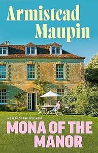 Mona of the Manor: A Novel by Armistead Maupin