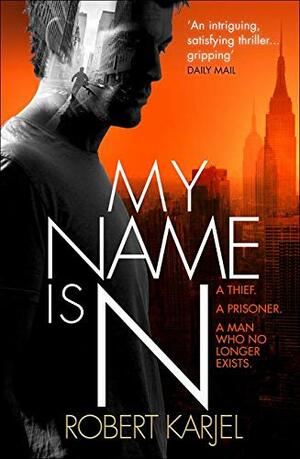 My Name is N by Robert Karjel