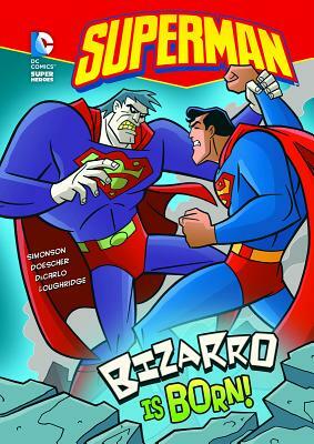 Bizarro Is Born! by Louise Simonson