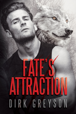 Fate's Attraction by Dirk Greyson