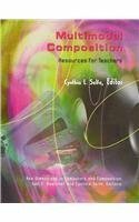 Multimodal Composition: Resources for Teachers (New Directions in Computers and Composition) by Cynthia L. Selfe