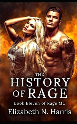 The History of Rage by Elizabeth N. Harris, Elizabeth N. Harris