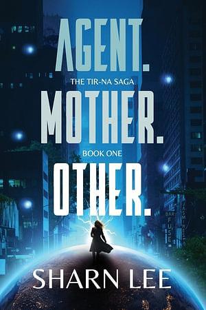 Agent. Mother. Other. by Sharn Lee