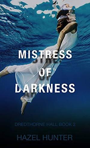 Mistress of Darkness by Hazel Hunter, Hazel Hunter