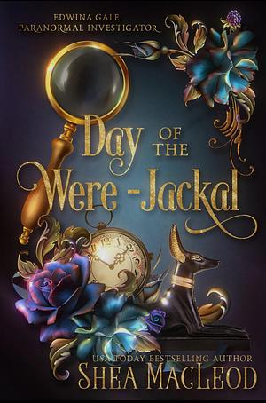 Day of the Were-Jackal by Shéa MacLeod