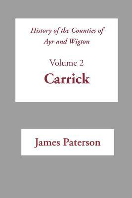 History of the Counties of Ayr and Wigton V2 Carrick by James Paterson