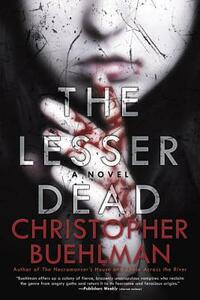 The Lesser Dead by Christopher Buehlman