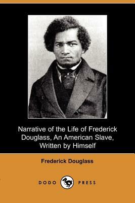 Narrative of the Life of Frederick Douglass, an American Slave, Written by Himself by Frederick Douglass