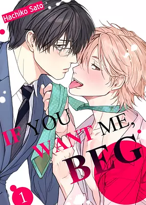 If You Want Me, Beg by Hachiko Sato