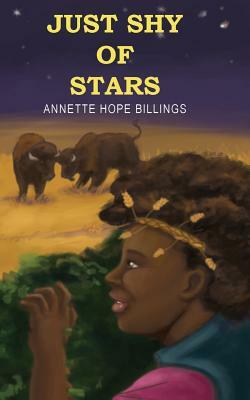 Just Shy of Stars by Annette Hope Billings