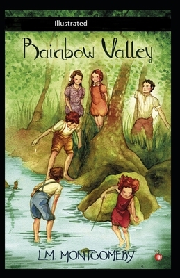 Rainbow Valley Illustrated by L.M. Montgomery