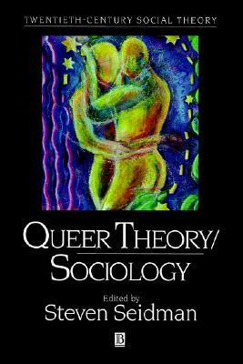 Queer Theory Sociology by Steven Seidman
