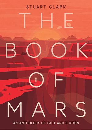 The Book of Mars: An Anthology of Fact and Fiction by Stuart Clark