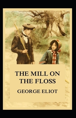 The Mill on the Floss-Original Edition(Annotated) by George Eliot