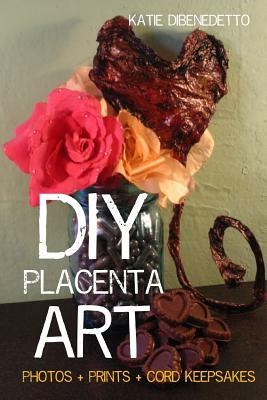 DIY Placenta Art: Prints + Photos + Cord Keepsakes by Katie Dibenedetto