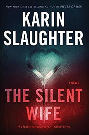 The Silent Wife* by Karin Slaughter
